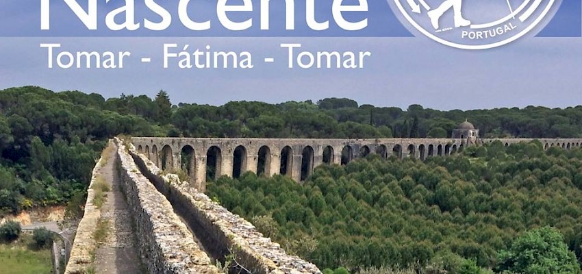 Caminho Nascente – Tomar a Fátima!
